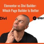 Elementor vs Divi Builder: Which Page Builder Is Better